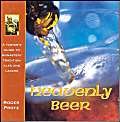 Stock image for Heavenly Beer: A Taster's Guide to Monastery Tradition Ales and Lagers for sale by Wonder Book