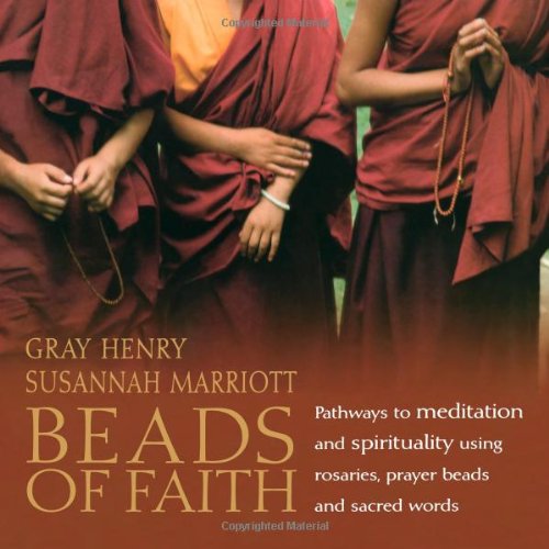 Beispielbild fr Beads of Faith: Pathways to Meditation and Spirituality Using Rosaries, Prayer Beads and Sacred Words zum Verkauf von SecondSale