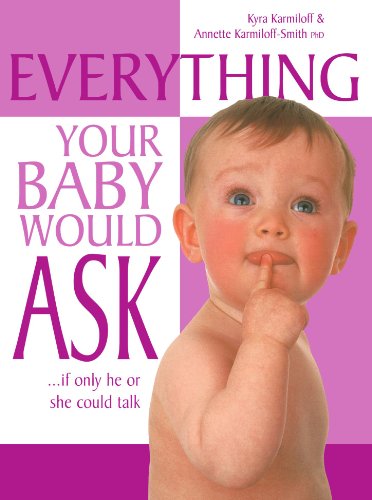 9781903258620: Everything Your Baby Would Ask...If Only He or She Could Talk