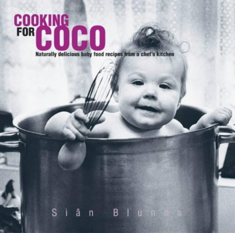 Beispielbild fr Cooking for Coco: Naturally Delicious Baby Food Recipes from a Chef's Kitchen zum Verkauf von WorldofBooks