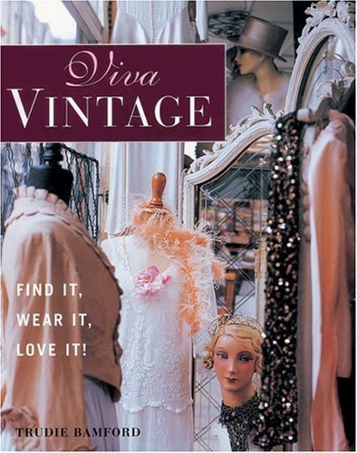 Beispielbild fr Viva Vintage: Find it, Wear it, Love it zum Verkauf von Reuseabook