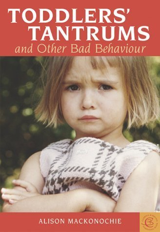 Imagen de archivo de Toddlers' Tantrums And Other Bad Behaviour a la venta por Wonder Book