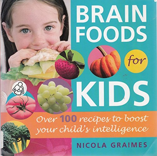 Imagen de archivo de Brain Foods for Kids: Over 100 recipes to boost your childs intelligence a la venta por WorldofBooks