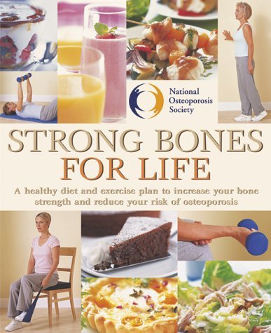 Strong Bones for Life (9781903258958) by National Osteoporosis Society; Susie Dinan; Emma-Lee Gow