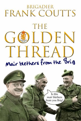 Stock image for The Golden Thread: Mair Blethers from the Brig for sale by WorldofBooks
