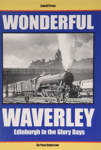 Beispielbild fr Wonderful Waverley: Edinburgh in the Glory Days zum Verkauf von WorldofBooks