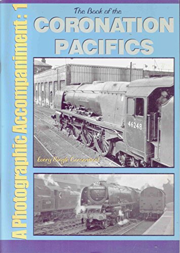 Imagen de archivo de Coronation Pacifics: no. 1 (Coronation Pacifics: A Photographic Accompaniment) a la venta por Nick Tozer Railway Books