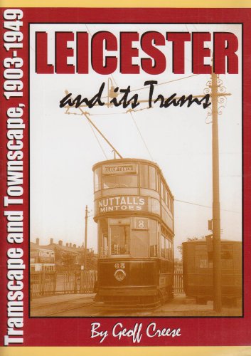 Beispielbild fr Leicester and Its Trams: Tramscape and Townscape, 1903-1949 zum Verkauf von WorldofBooks