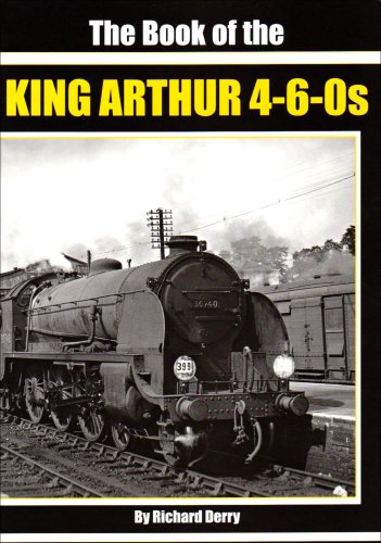 The Book of the King Arthur 4-6-0S (9781903266953) by Derry, Richard