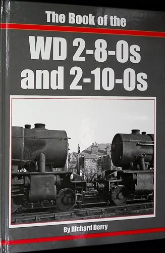 The Book of the WD 2-8-0s and 2-10-0s (9781903266960) by Richard Derry