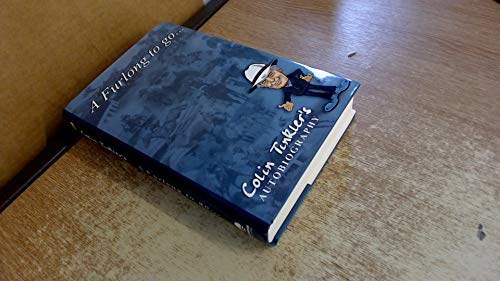 Imagen de archivo de A Furlong to go .: The Autobiography of Colin Tinkler a la venta por AwesomeBooks