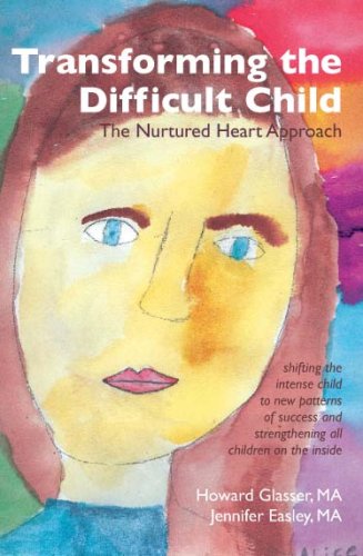 9781903269107: Transforming the Difficult Child: The Nurtured Heart Approach