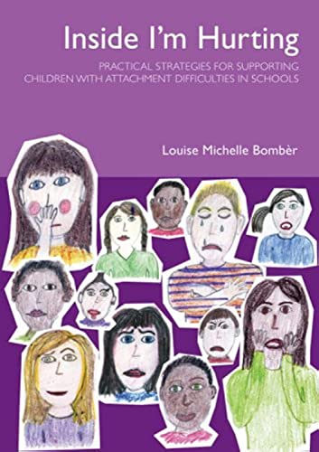 Beispielbild fr Inside I'm Hurting: Practical Strategies for Supporting Children with Attachment Difficulties in Schools zum Verkauf von WorldofBooks