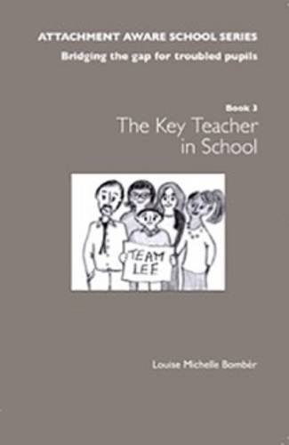 Beispielbild fr AAS Book 3 Key Teacher (The Attachment Aware School Series: Bridging the Gap for Troubled Pupils) zum Verkauf von WorldofBooks