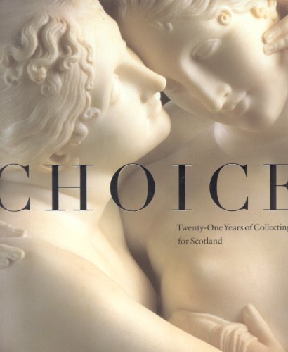 Beispielbild fr Choice: Twenty-One Years of Collecting for Scotland zum Verkauf von AwesomeBooks