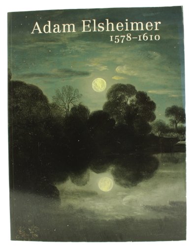 9781903278789: Adam Elsheimer, 1578-1610