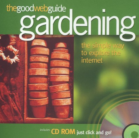 Stock image for The Good Web Guide to Gardening for sale by AwesomeBooks