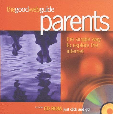 Stock image for The Good Web Guide for Parents for sale by AwesomeBooks