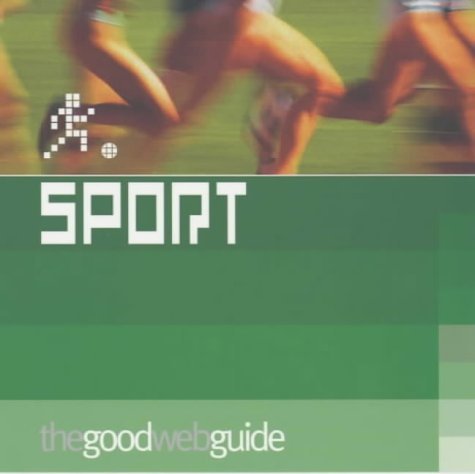 Stock image for The Good Web Guide to Sport for sale by Orbiting Books