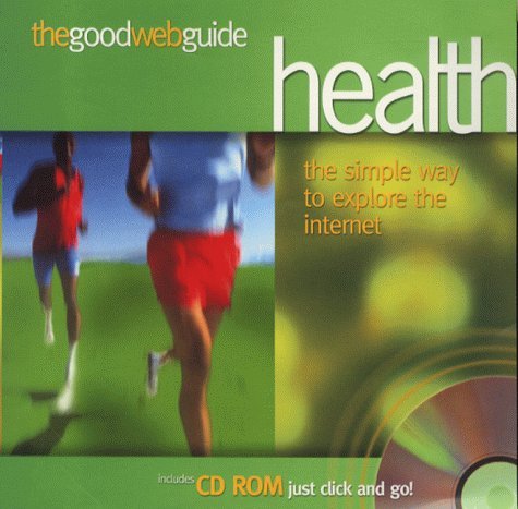 Stock image for The Good Web Guide to Health for sale by Orbiting Books