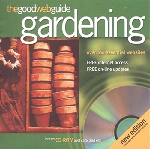 Stock image for The Good Web Guide to Gardening: The Simple Way to Explore the Internet for sale by Reuseabook