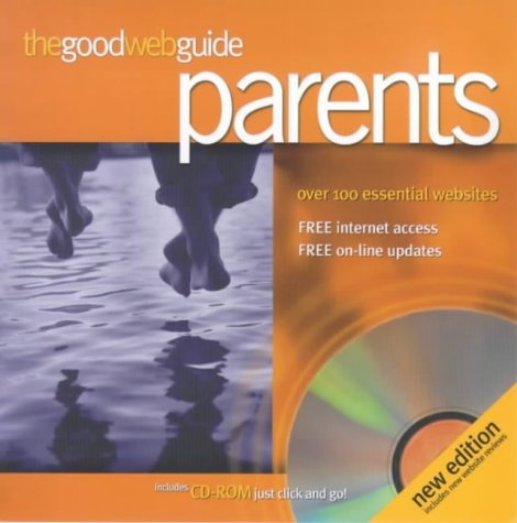 Stock image for The Good Web Guide for Parents: The Simple Way to Explore the Internet for sale by Kennys Bookstore