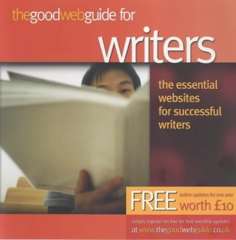 Stock image for The Good Web Guide for Writers: The Simple Way to Explore the Internet for sale by AwesomeBooks