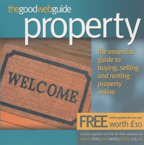 Stock image for The Good Web Guide Property: The Essential Guide to Buying, Selling and Renting Property Online for sale by AwesomeBooks