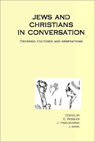 Stock image for Jews and Christians in Conversation: Crossing Cultures and Generations for sale by Aardvark Rare Books