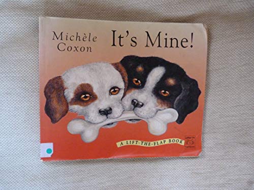 It's Mine: A Life-The-Flap Book (9781903285046) by Coxon, Michele