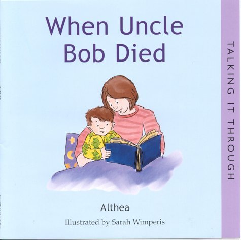 When Uncle Bob Died (Talking It Through) (9781903285091) by Althea