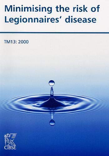 Imagen de archivo de CIBSE Technical Memoranda TM13: Minimising the Risk of Legionnaires Disease (CIBSE Technical Memoranda) a la venta por dsmbooks