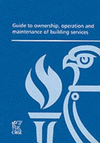 Stock image for CIBSE Guide to Ownership, Operation and Maintenance of Building Services (CIBSE Guide) for sale by Phatpocket Limited