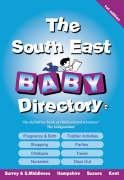Beispielbild fr The South East Baby Directory: An A-Z of Everything for Pregnancy, Babies and Children zum Verkauf von AwesomeBooks