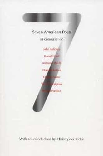 9781903291160: Seven American Poets In Conversation: John Ashbery, Donald Hall, Anthony Hecht, Donald Justice, Charles Simic, W.D. Snodgrass, Richard Wilbur
