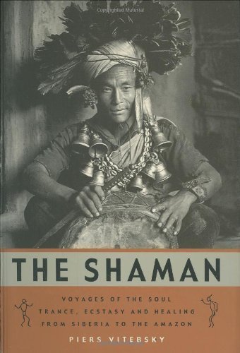 Stock image for The Shaman : Voyages of the Soul - Trance, Ecstasy and Healing from Siberia to the Amazon for sale by Wonder Book