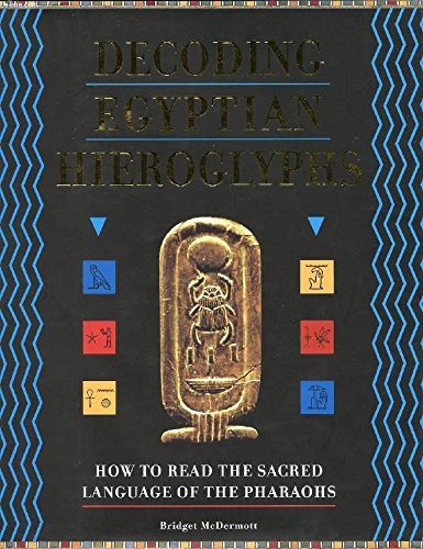 9781903296257: Decoding Egyptian Hieroglyphs: How to Read the Sacred Language of the Pharaohs