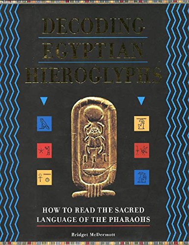 Stock image for Decoding Egyptian Hieroglyphs: How to Read the Sacred Language of the Pharaohs for sale by AwesomeBooks