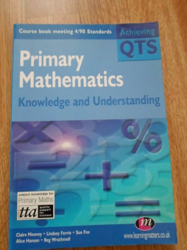 Stock image for Primary Mathematics: Knowledge and Understanding (Achieving QTS) for sale by AwesomeBooks
