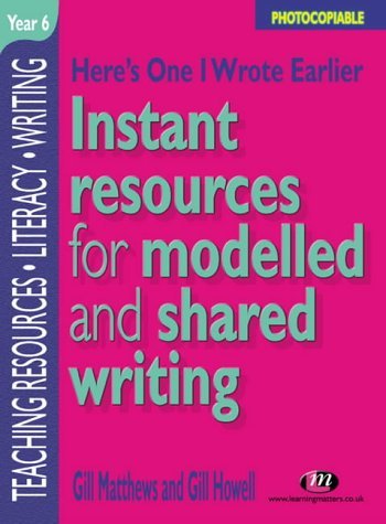 Stock image for Here?s One I Wrote Earlier - Year 6: Instant Resources for Modelled and Shared Writing (Teaching Resources Series) for sale by WorldofBooks