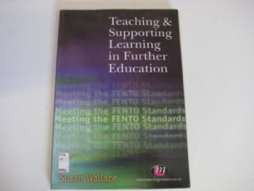 Beispielbild fr Teaching and Supporting Learning in Further Education: Meeting the FENTO Standards (Further Education Series) zum Verkauf von Reuseabook