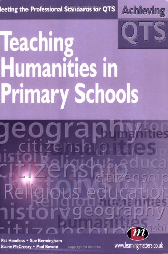 Beispielbild fr Teaching Humanities in Primary Schools (Achieving QTS Series) zum Verkauf von Reuseabook