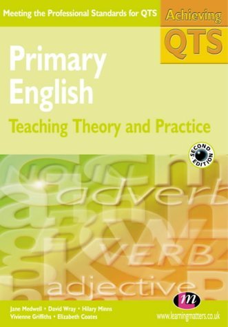 Imagen de archivo de Primary English: Teaching Theory and Practice (Achieving QTS) a la venta por Goldstone Books