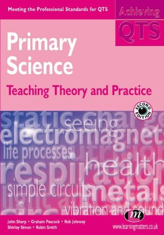 Stock image for Primary Science: Teaching Theory and Practice for sale by Better World Books Ltd