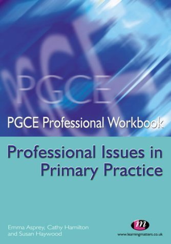 Beispielbild fr PGCE Professional Issues in Primary Practice zum Verkauf von Better World Books Ltd