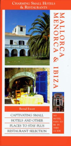 Stock image for Mallorca, Menorca, & Ibiza (Charming Small Hotels & Restaurants) for sale by AwesomeBooks