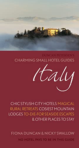 Stock image for Charming Small Hotels Italy: Chic, Stylish City Hotels, Magical Rural Retreats, Cosy Mountain Lodges, To-Die-For Seaside Escapes & Other Places to Stay for sale by WorldofBooks