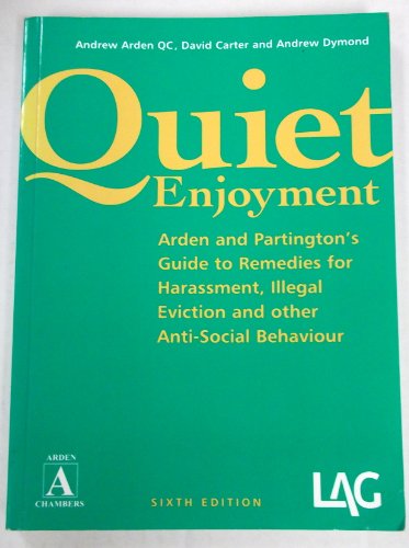 Stock image for Quiet Enjoyment: Arden and Partington's Guide to Remedies for Harassment, Illegal Eviction and Other Anti-social Behaviour for sale by Phatpocket Limited