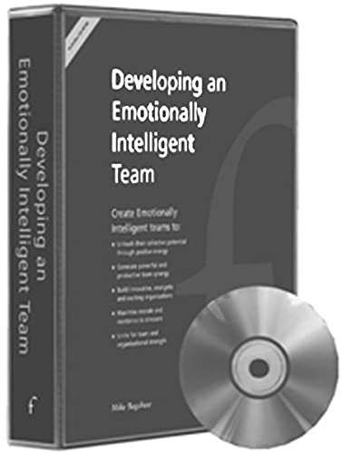 Developing an Emotionally Intelligent Team: Develop Emotionally Intelligent Teams to Deliver Exceptional Performance & Commercial Benefit in Changing Times (Trainer's Activity Pack) (9781903310373) by Mike Bagshaw