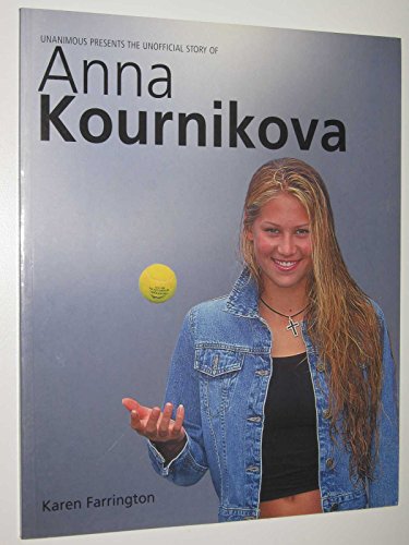 9781903318386: Unanimous Presents the Unofficial Story of Anna Kournikova